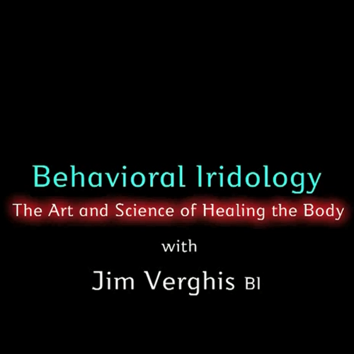 Behavioral Iridology-The Art and Science of Health and Healing